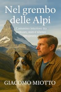 NEL GREMBO DELLE ALPI