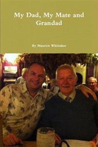 My Dad, My Mate and Grandad