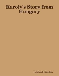 Karoly's Story from Hungary