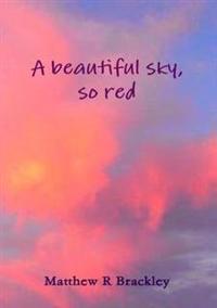 A Beautiful Sky,So Red