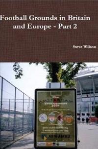 Football Grounds in Britain and Europe - Part 2