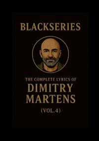 The Complete Lyrics of Dimitry Martens (Vol. 4)