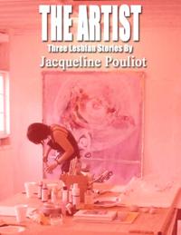 Artist - Three Lesbian Stories By Jacqueline Pouliot