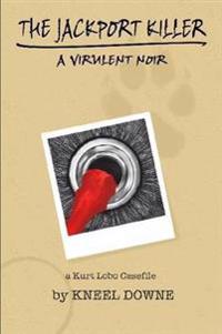 The Jackport Killer : A Virulent Noir