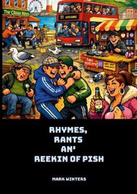 Rhymes, Rants an' Reekin' of Pish