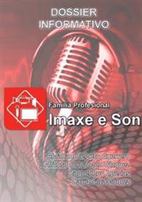 Dossier Informativo De La Familia Profesional "Imaxe e Son" En Galicia