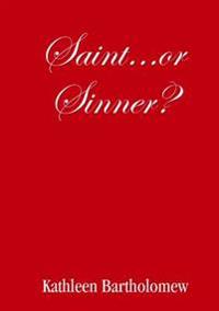 Saint...Or Sinner?