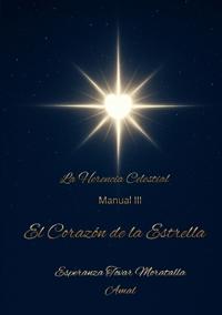 Trilogía la herencia celestial. Manual III "El corazón de la Estrella" Sama Querubín