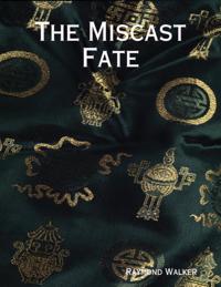 Miscast Fate