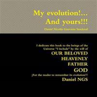My Evolution!... and Yours!!!