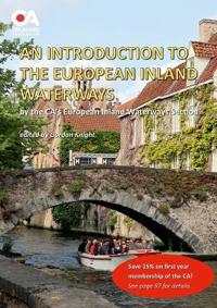 An Introduction to the European Inland Waterways: A beginner's guide to boating on the inland waterways of Continental Europe (3rd edition)