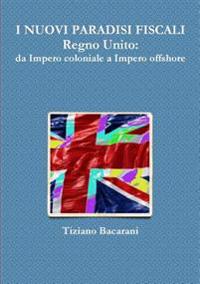 I Nuovi Paradisi Fiscali Regno Unito: Da Impero Coloniale a Impero Offshore