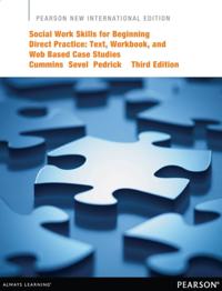 Social Work Skills for Beginning Direct Practice: Text, Workbook, and Interactive Web Based Case Studies