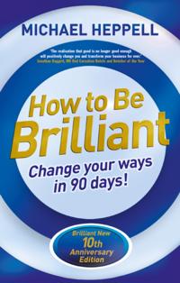 How to be Brilliant