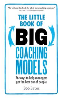 Little Book of Big Coaching Models PDF eBook: 83 ways to help managers get the best out of people