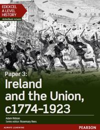 Edexcel A Level History, Paper 3: Ireland and the Union c1774-1923 eBook