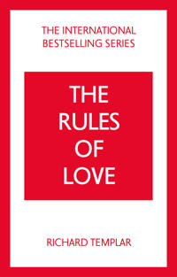 The Rules of Love: A Personal Code for Happier, More Fulfilling Relationshi