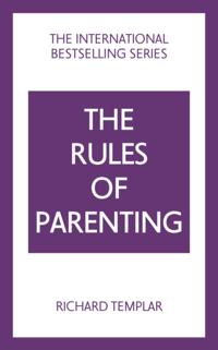 Rules of Parenting, The: A Personal Code for Bringing Up Happy, Confident Children