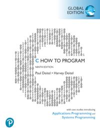 C How to Program: With Case Studies introducing Applications Programming and Systems Programming, Global Edition