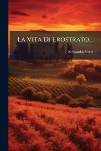 La Vita Di Erostrato...