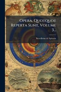 Opera, Quotquot Reperta Sunt, Volume 3...