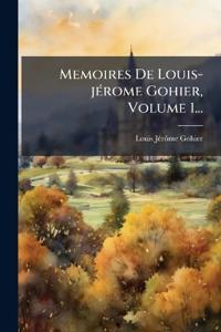 Memoires De Louis-jérome Gohier, Volume 1...