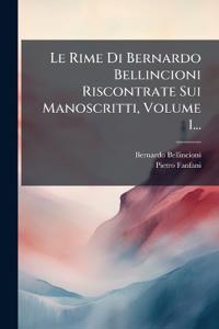 Le Rime Di Bernardo Bellincioni Riscontrate Sui Manoscritti, Volume 1...