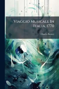 Viaggio Musicale In Italia, 1770