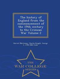 The history of England from the commencement of the 19th century to the Crimean War Volume 2 - War College Series