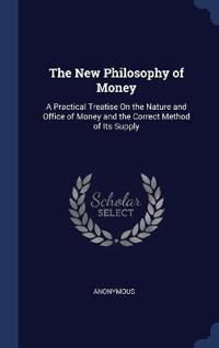 The New Philosophy of Money