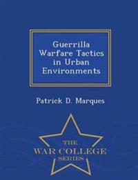 Guerrilla Warfare Tactics in Urban Environments