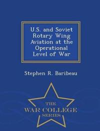 U.S. and Soviet Rotary Wing Aviation at the Operational Level of War - War College Series