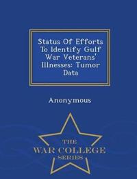 Status of Efforts to Identify Gulf War Veterans' Illnesses