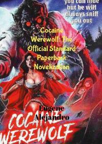 Cocaine Werewolf