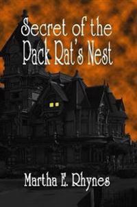 Secret of the Pack Rat's Nest
