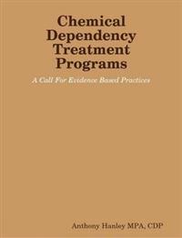 Chemical Dependency Treatment Programs: A Call For Evidence Based Practices