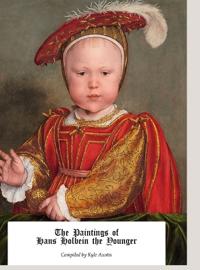 The Paintings of Hans Holbein the Younger