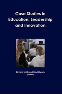 Case Studies in Education: Leadership and Innovation