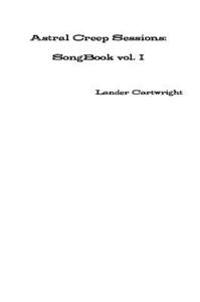 Astral Creep Sessions: Songbook Vol. I