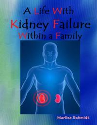 Life With Kidney Failure Within a Family