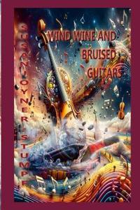 Wind Wine And Bruised Guitars