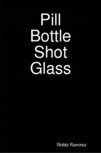 Pill Bottle Shot Glass