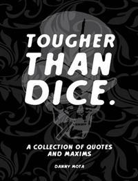 Tougher Than Dice