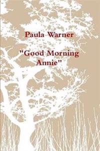 "Good Morning Annie"