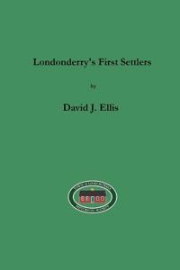 Londonderry's First Settlers