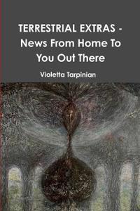 TERRESTRIAL EXTRAS - News From Home To You Out There