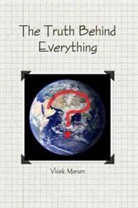 The Truth Behind Everything