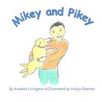 Mikey and Pikey
