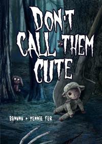 Don't Call Them Cute