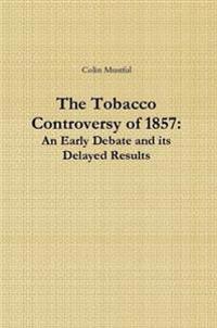 The Tobacco Controversy of 1857: An Early Debate and its Delayed Results